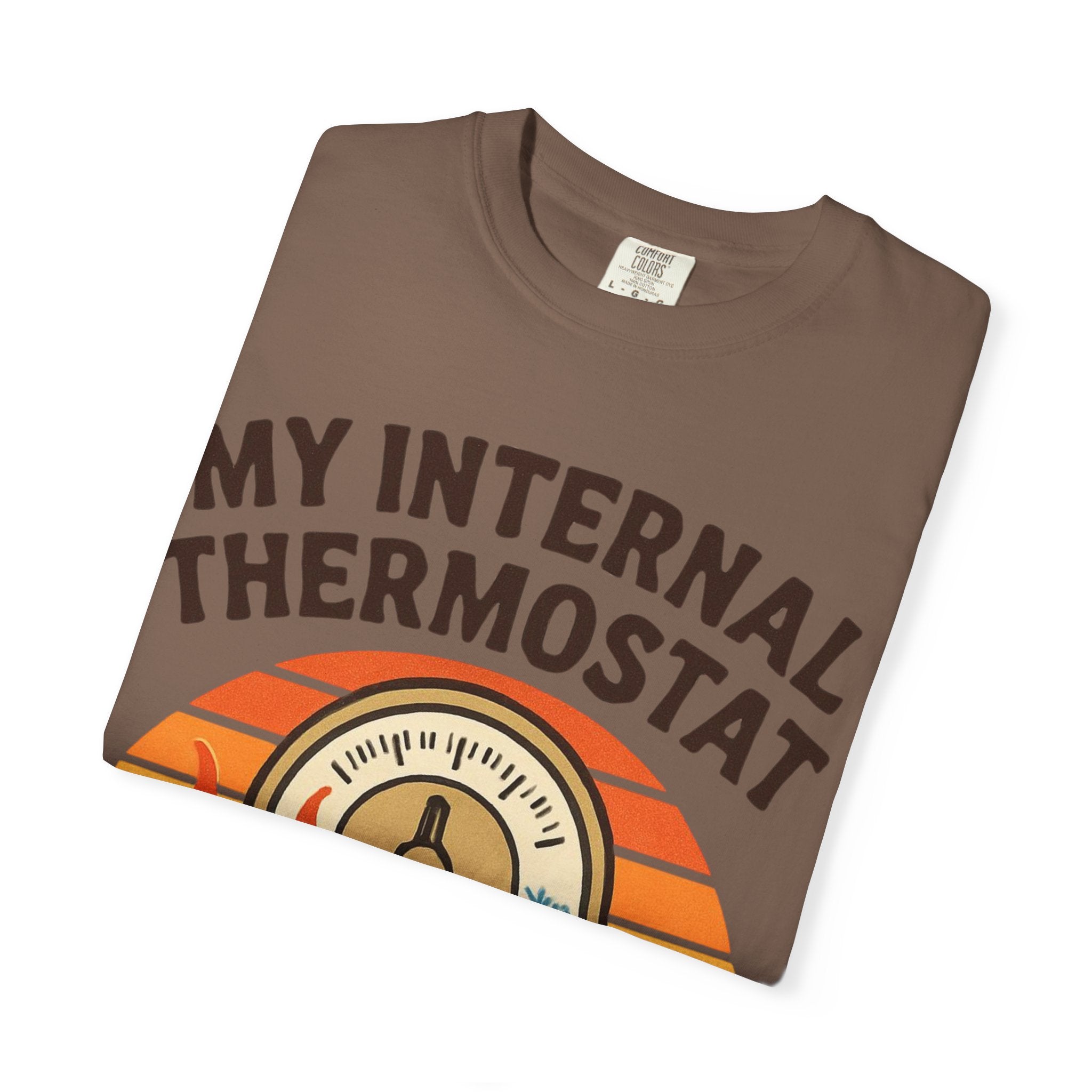 My Internal Thermostat Has Trust Issues | Funny Menopause T-Shirt for Women