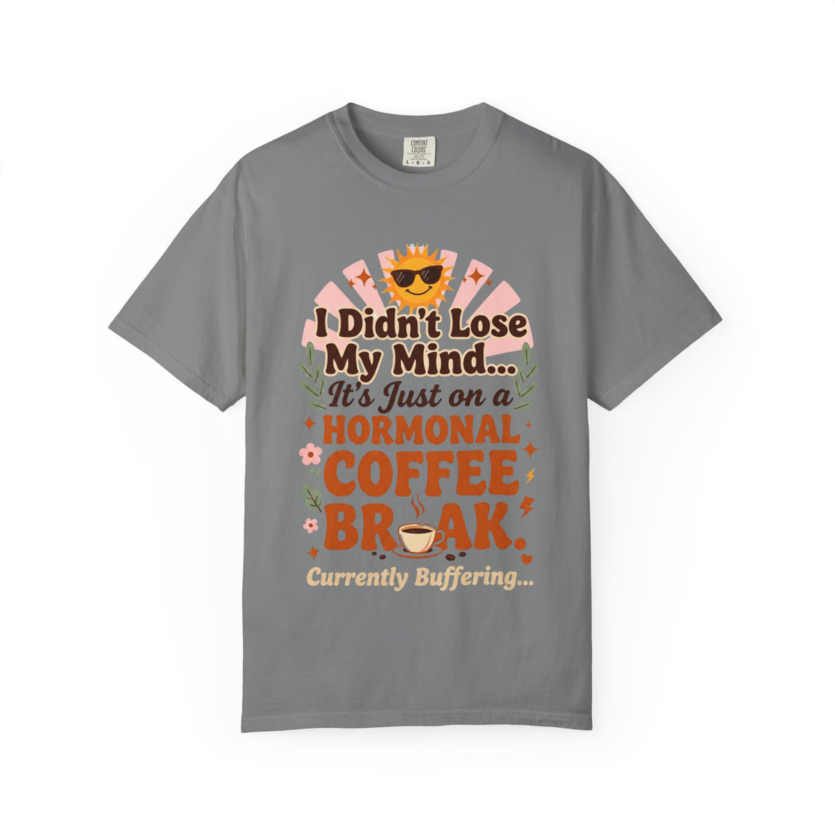 Funny Perimenopause Shirt | I Didn't Lose My Mind… It's Just on a Hormonal Coffee Break | Retro Menopause Tee