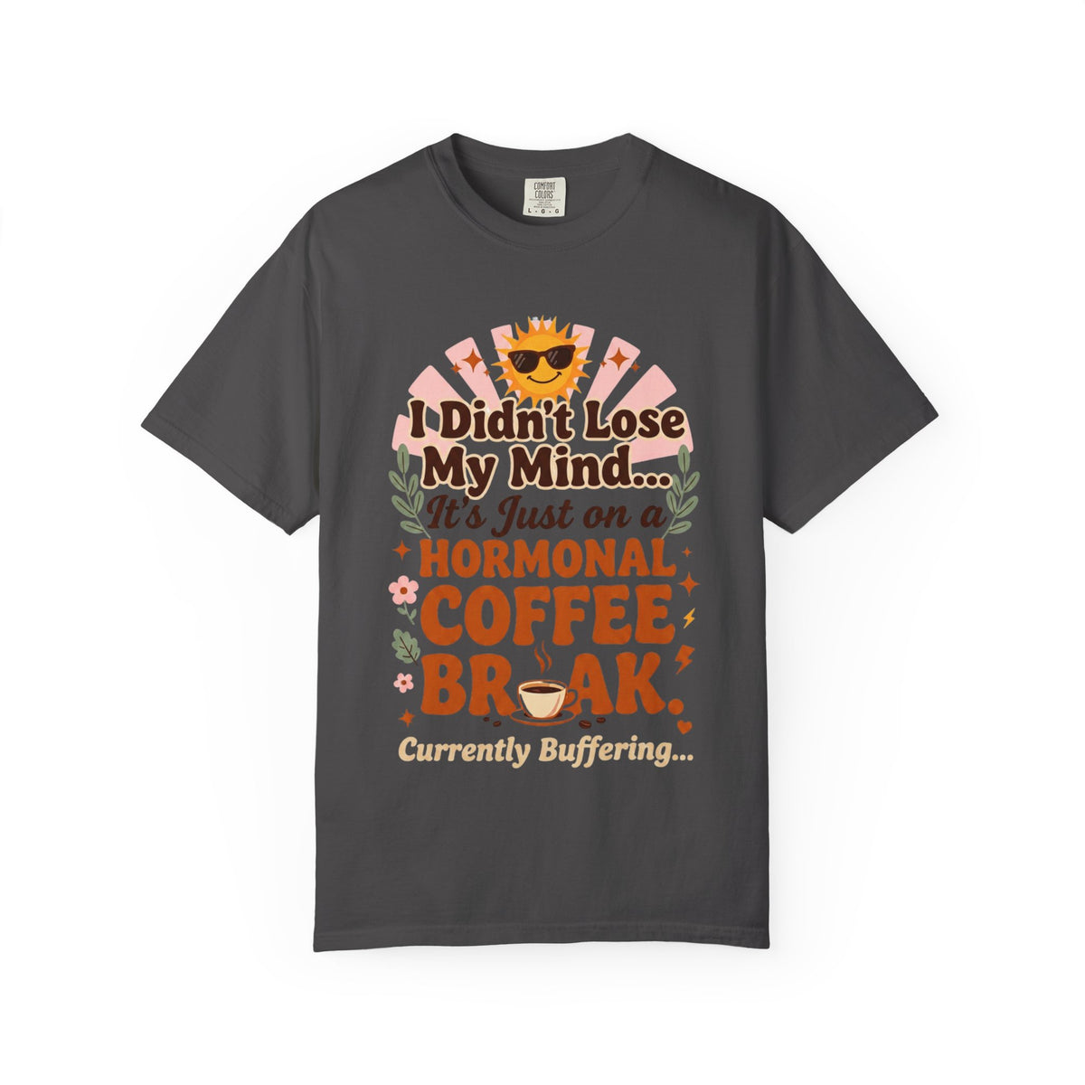 Funny Perimenopause Shirt | I Didn't Lose My Mind… It's Just on a Hormonal Coffee Break | Retro Menopause Tee