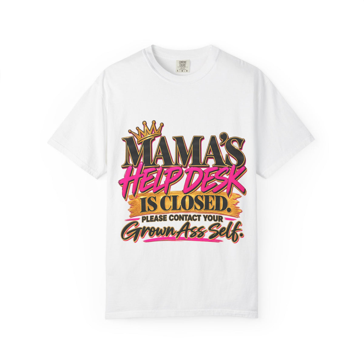 Mama’s Help Desk Is Closed T-Shirt | Funny Grown Kids Mom Shirt | Comfort Colors 1717