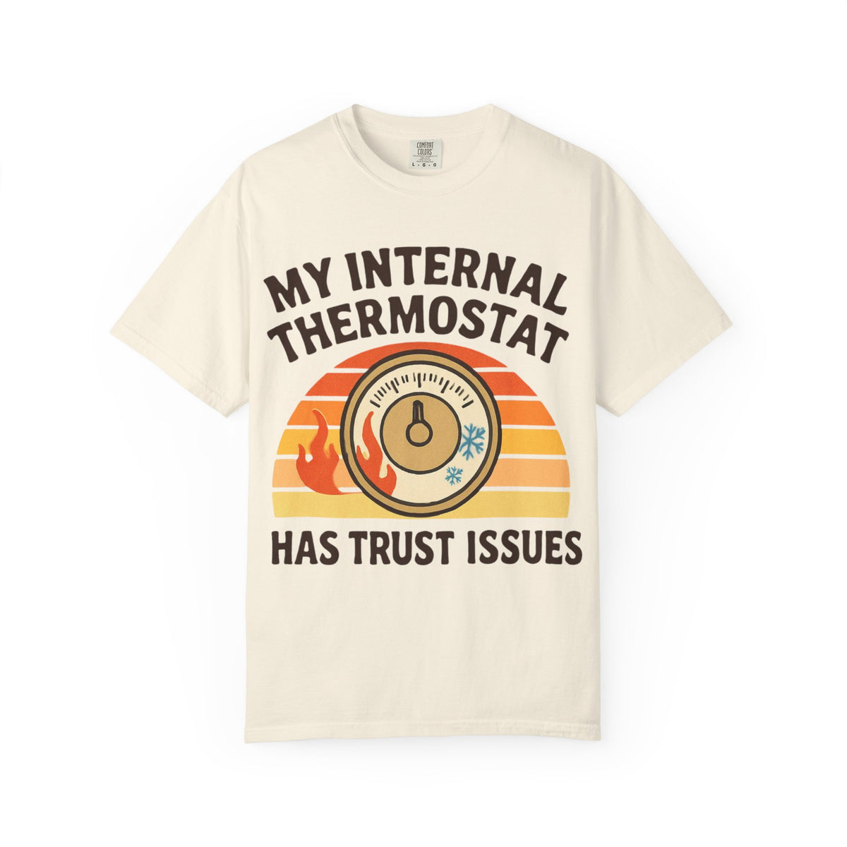 My Internal Thermostat Has Trust Issues | Funny Menopause T-Shirt for Women