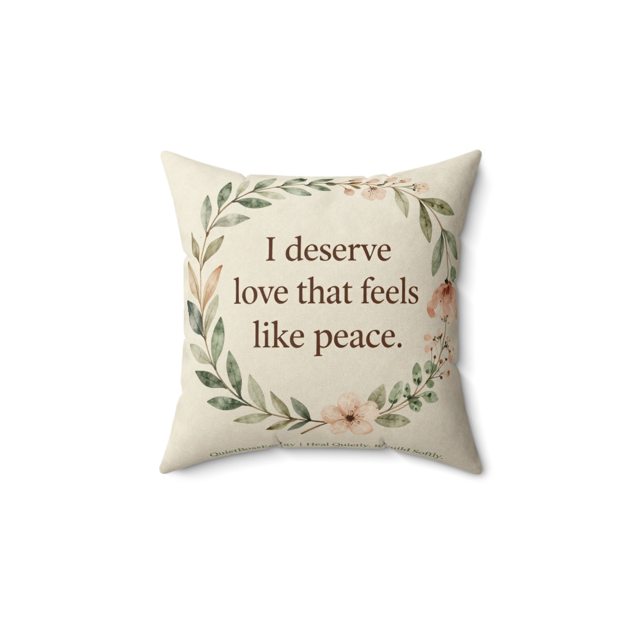QuietBossEnergy™ Inspirational Throw Pillow – "I Deserve Love That Feels Like Peace"