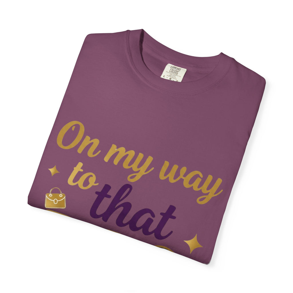 On My Way to That Bag T-Shirt — Motivational Hustle Graphic Tee