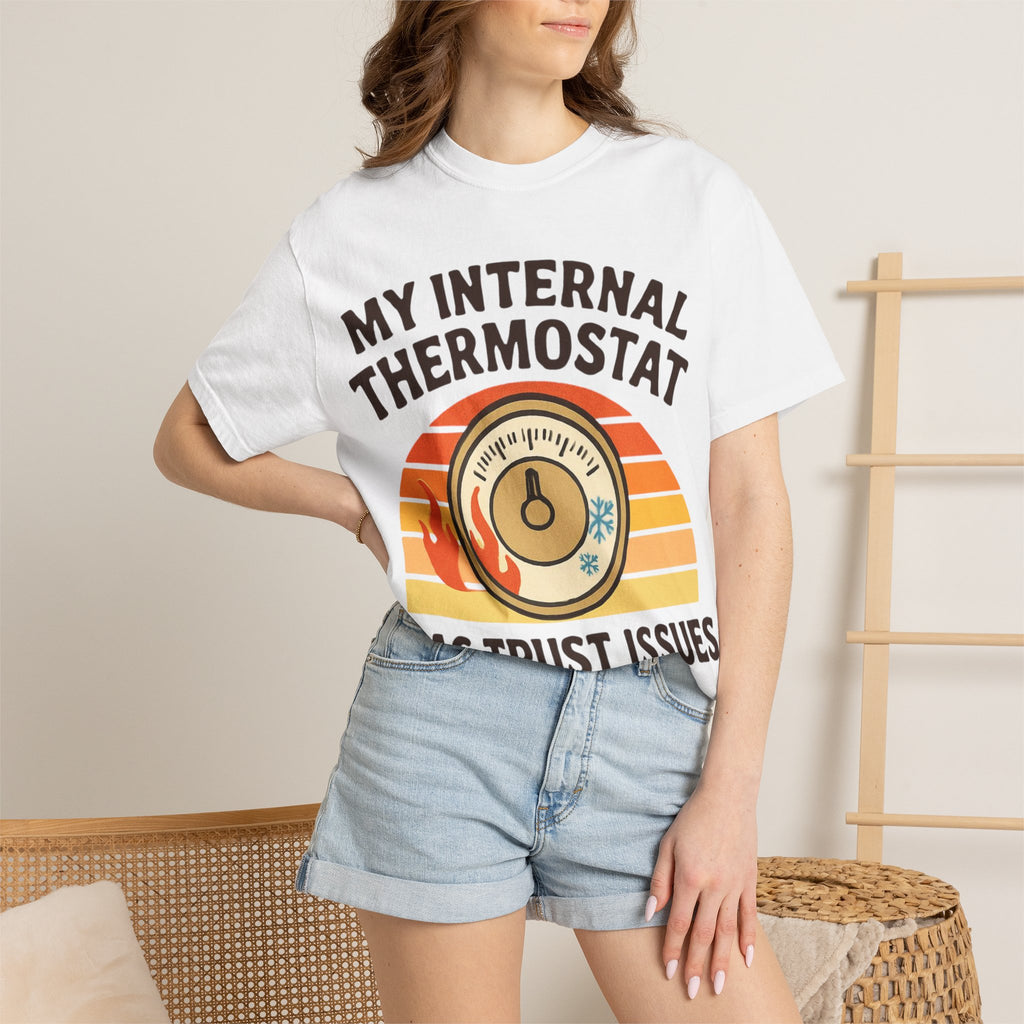 My Internal Thermostat Has Trust Issues | Funny Menopause T-Shirt for Women