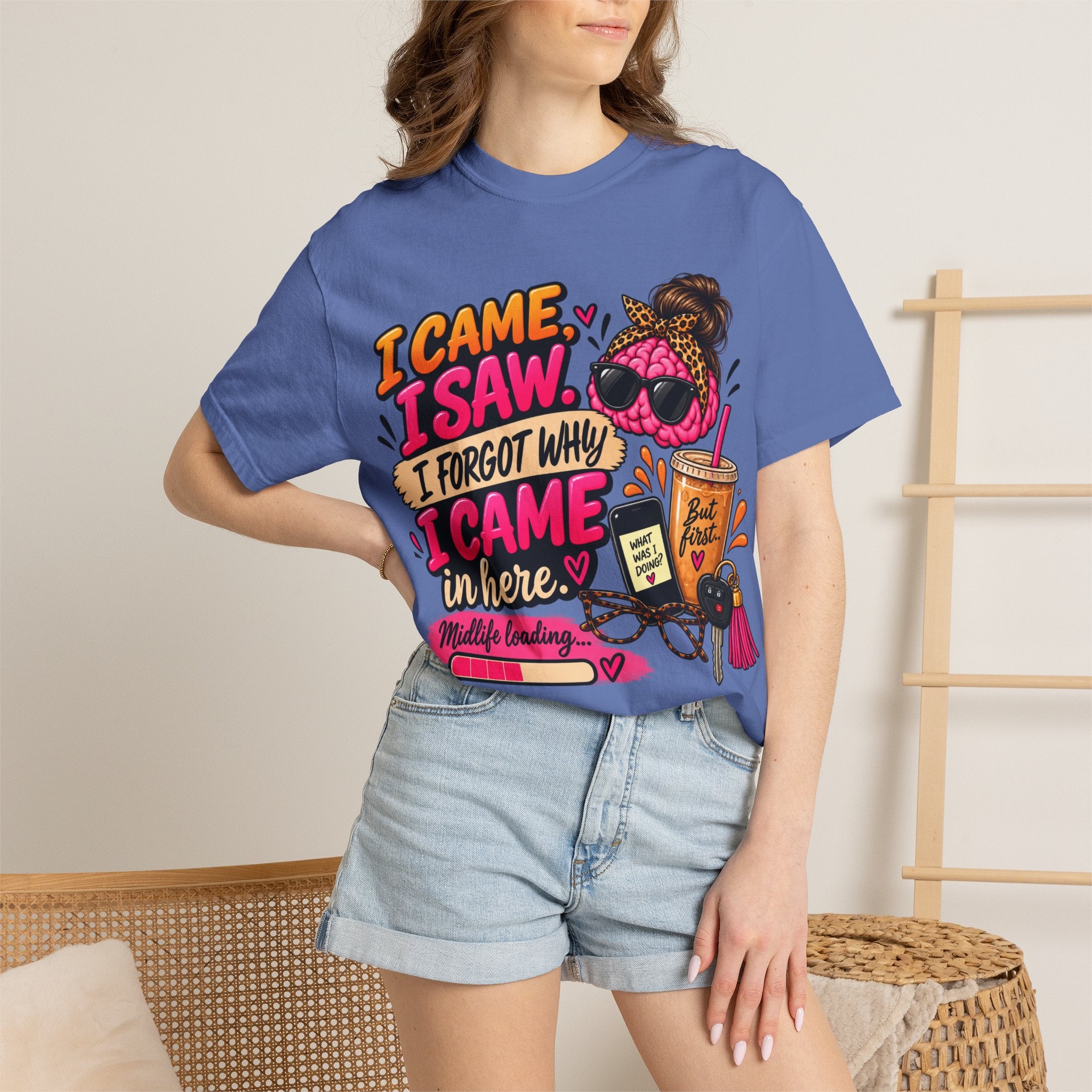 I Came. I Saw. I Forgot Why I Came In Here | Funny Midlife T-Shirt