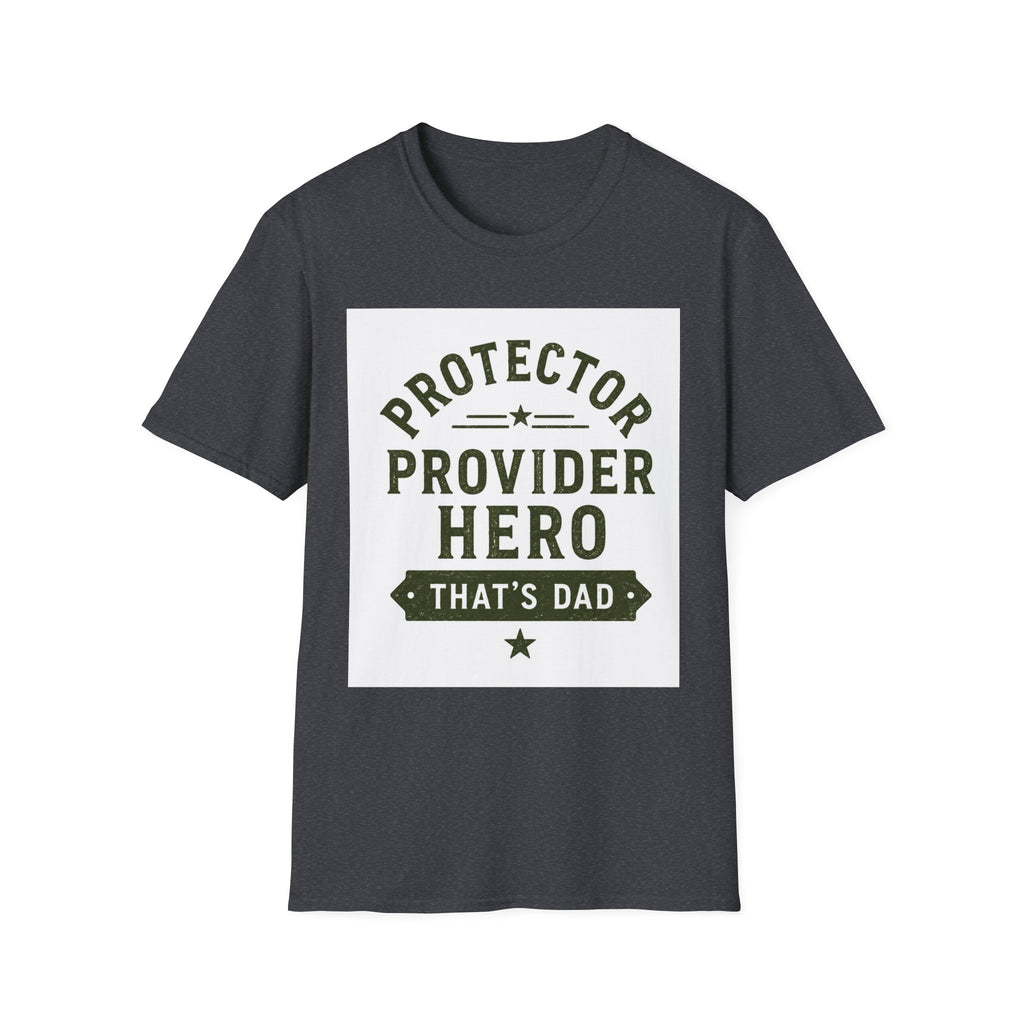 Protector Provider Hero Dad T-Shirt — Father's Day Gift Tee