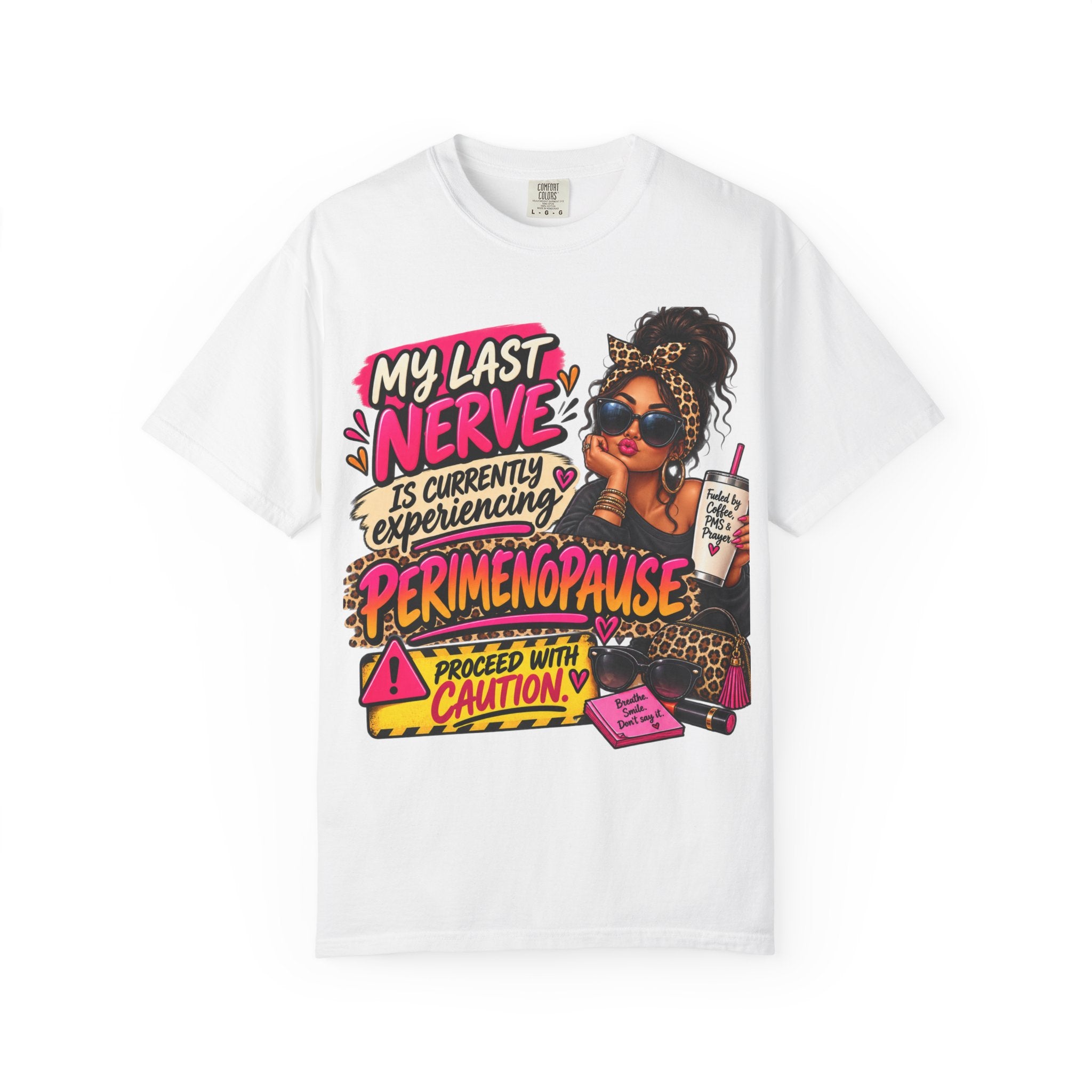 My Last Nerve Is Experiencing Perimenopause | Funny Menopause T-Shirt