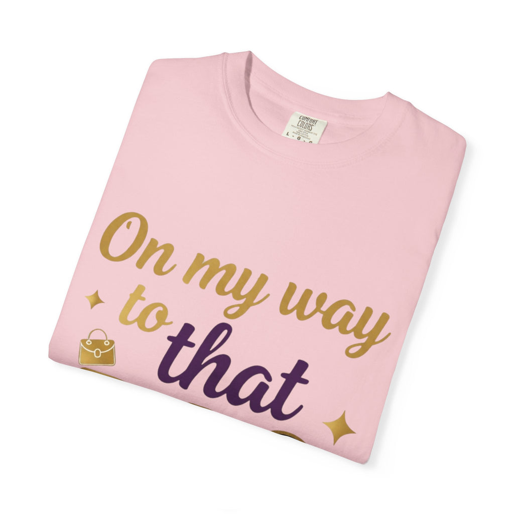 On My Way to That Bag T-Shirt — Motivational Hustle Graphic Tee