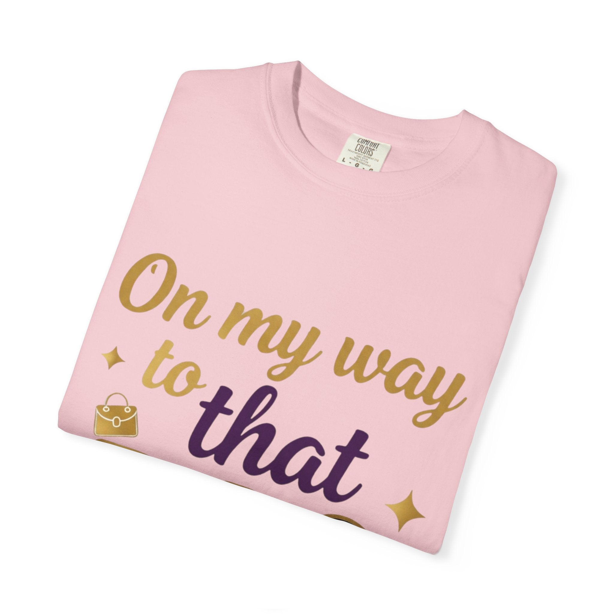 On My Way to That Bag T-Shirt — Motivational Hustle Graphic Tee