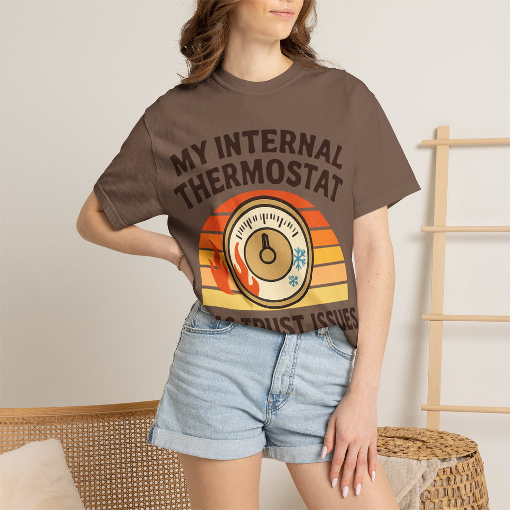 My Internal Thermostat Has Trust Issues | Funny Menopause T-Shirt for Women