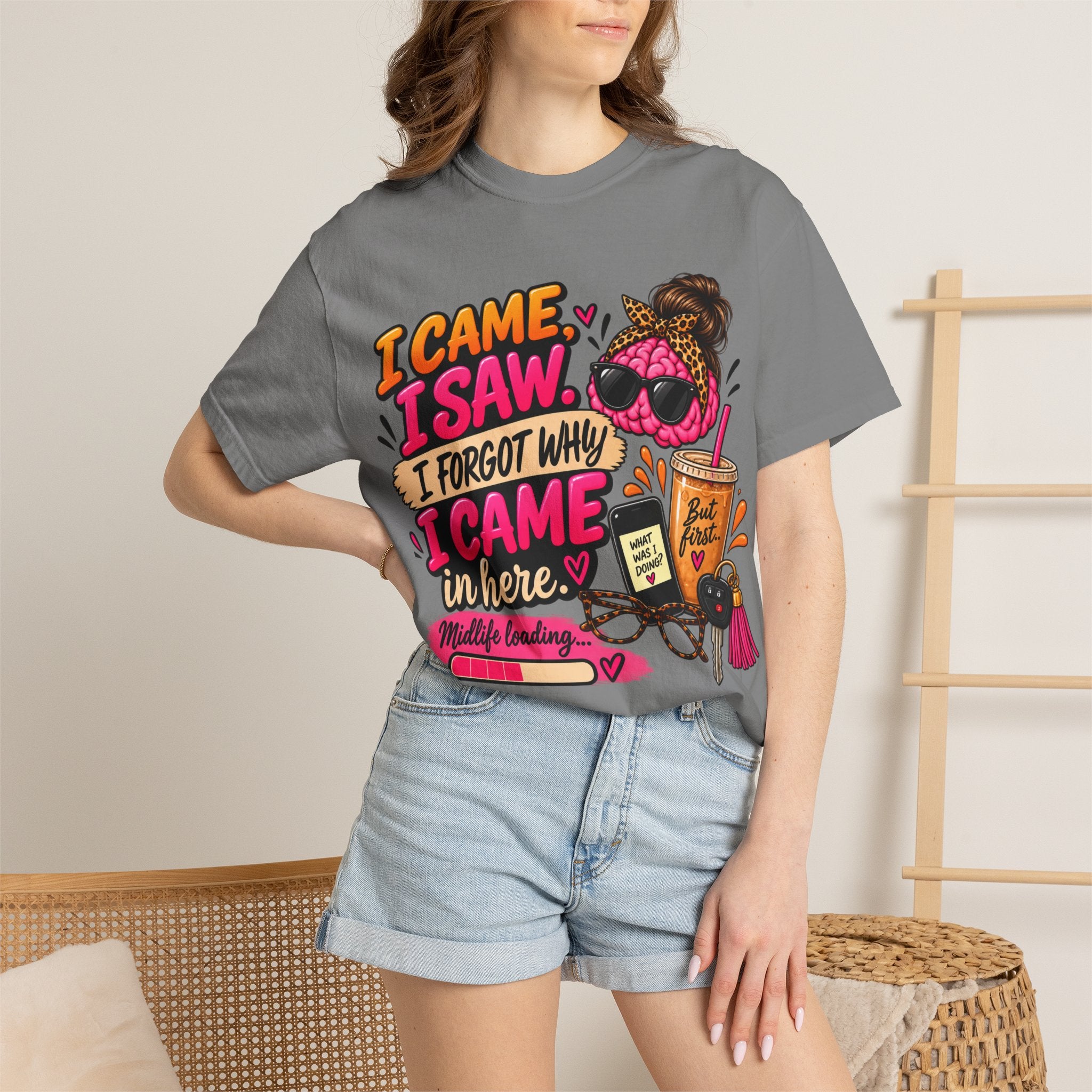 I Came. I Saw. I Forgot Why I Came In Here | Funny Midlife T-Shirt