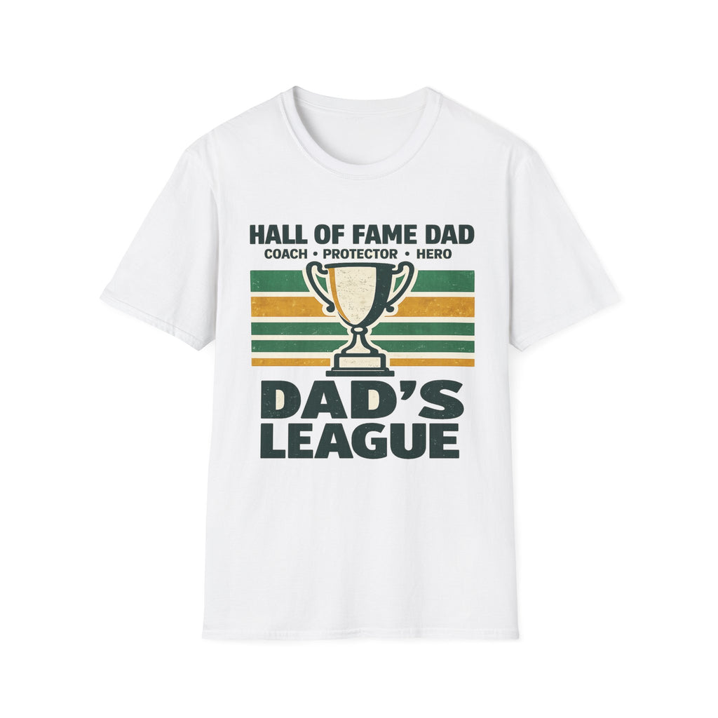 Hall of Fame Dad T-Shirt — 'Dad's League' Trophy Design, Coach • Protector • Hero