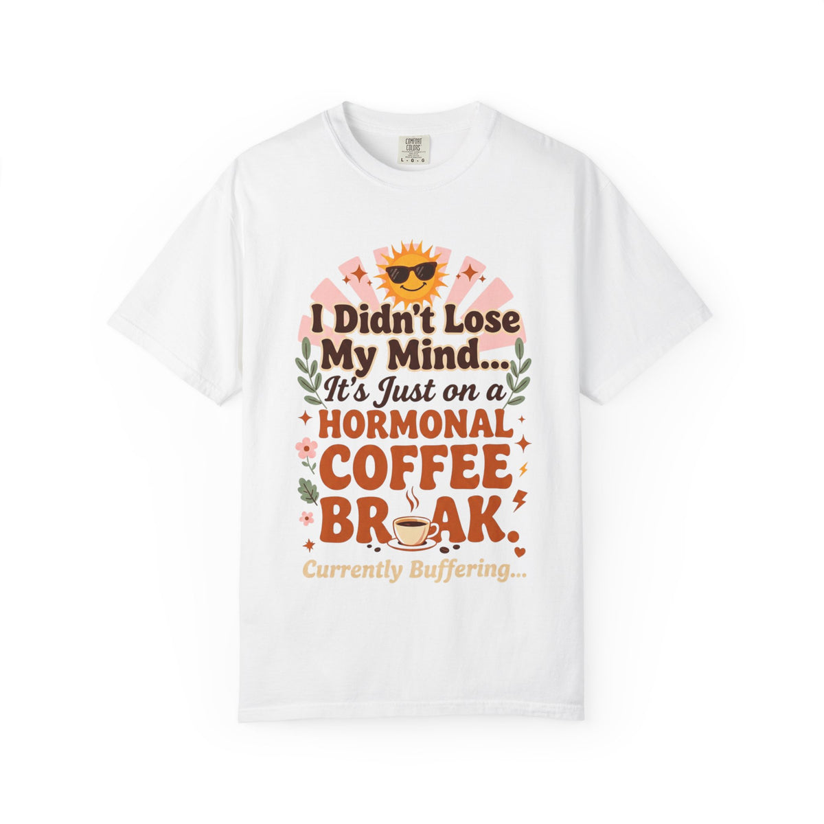 Funny Perimenopause Shirt | I Didn't Lose My Mind… It's Just on a Hormonal Coffee Break | Retro Menopause Tee