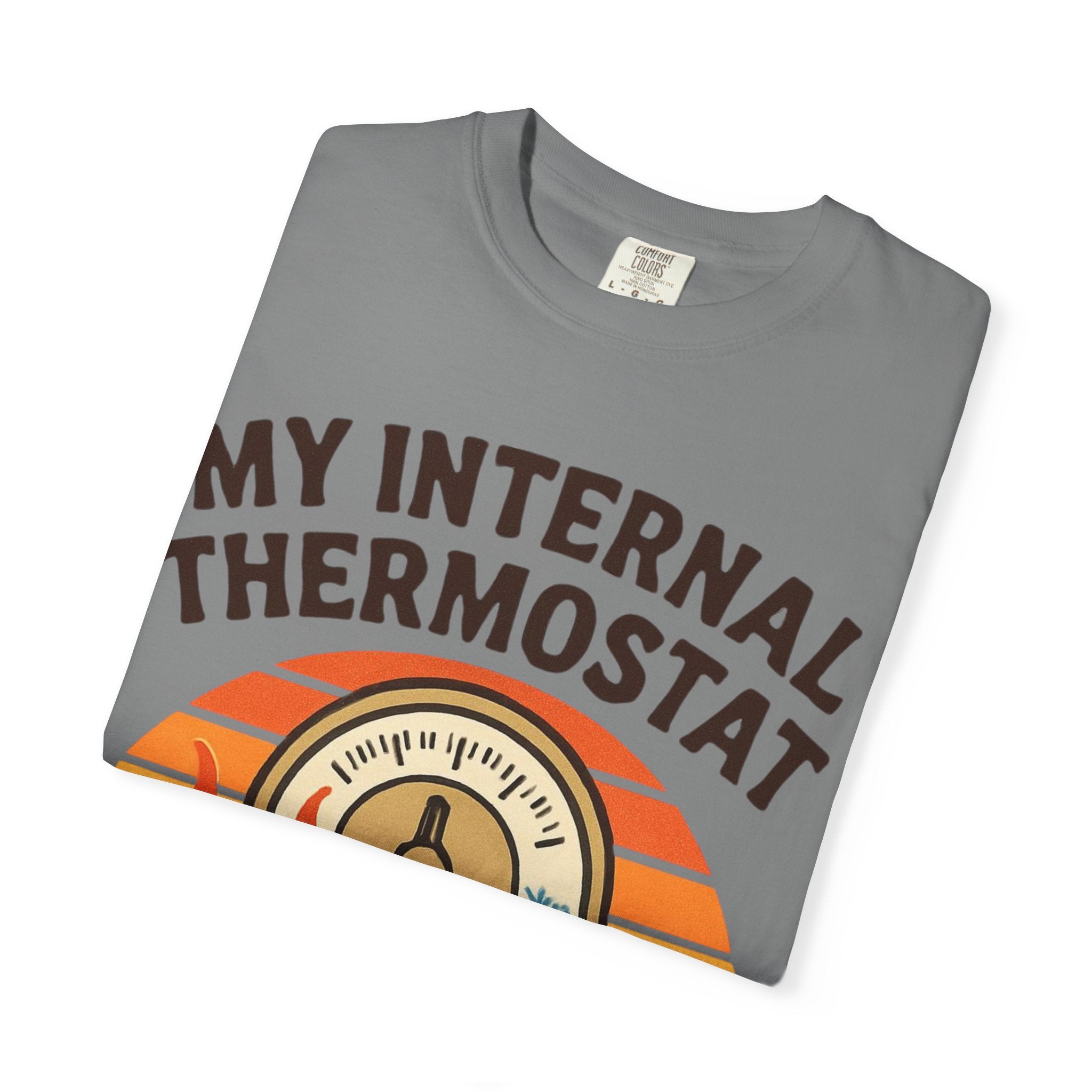 My Internal Thermostat Has Trust Issues | Funny Menopause T-Shirt for Women