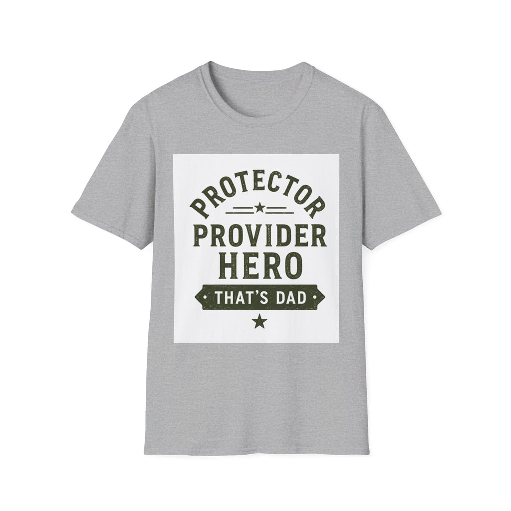 Protector Provider Hero Dad T-Shirt — Father's Day Gift Tee