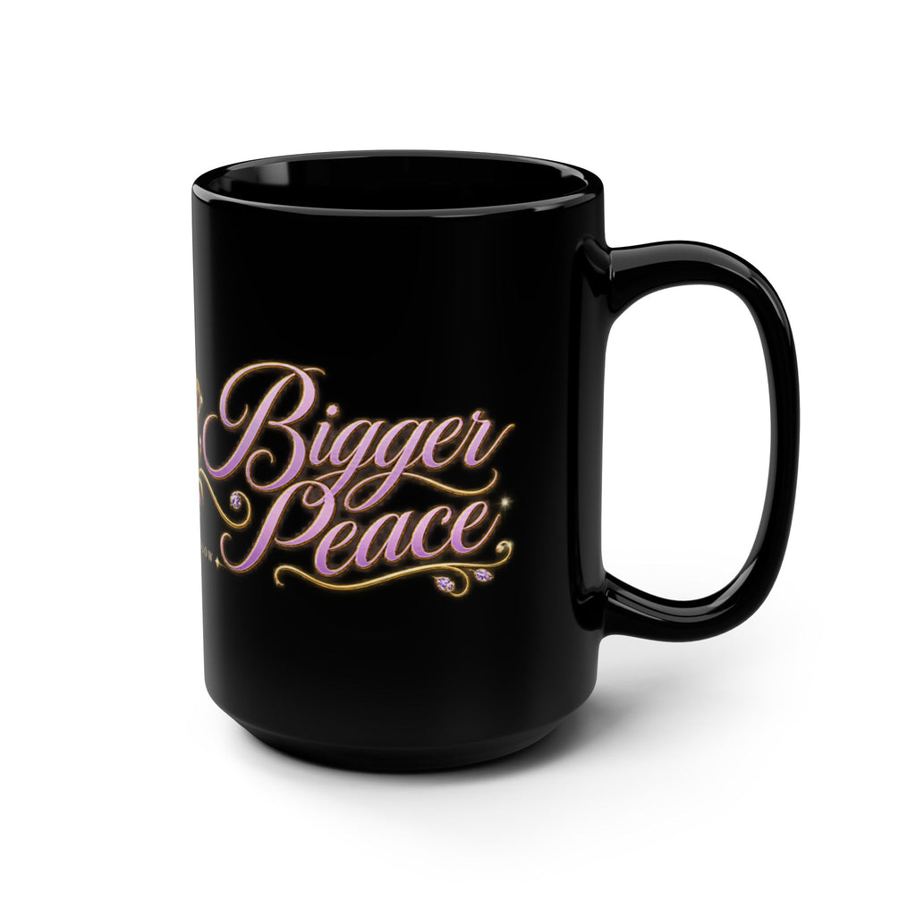 Same Woman, Bigger Peace 15oz Black Mug | HustleAndGlow