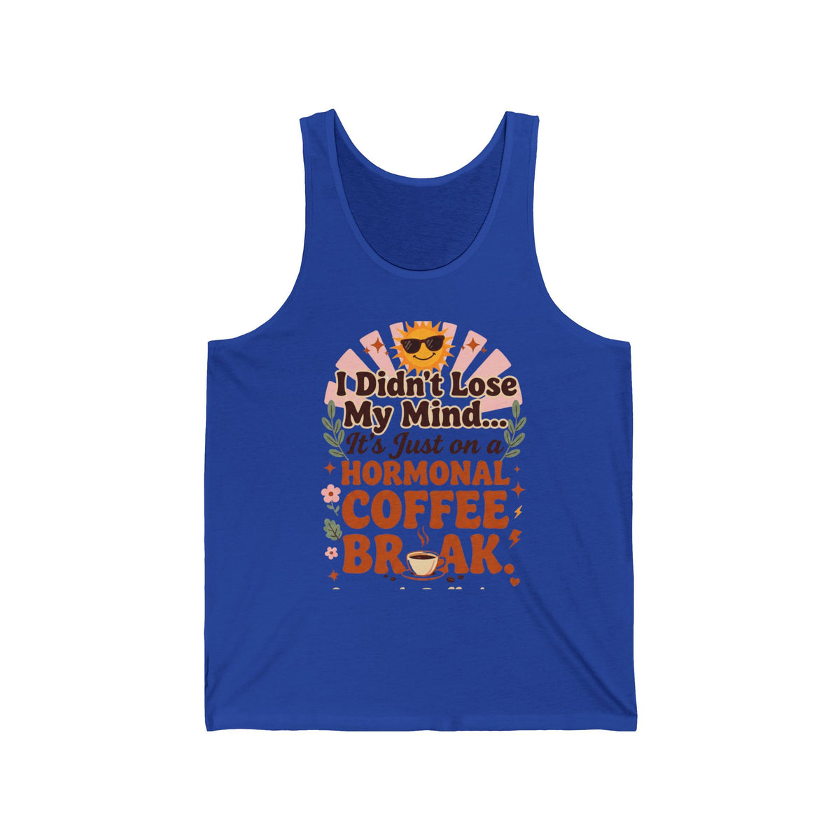 Funny Perimenopause Tank Top | I Didn't Lose My Mind... It's Just on a Hormonal Coffee Break | Women's Retro Coffee Tank