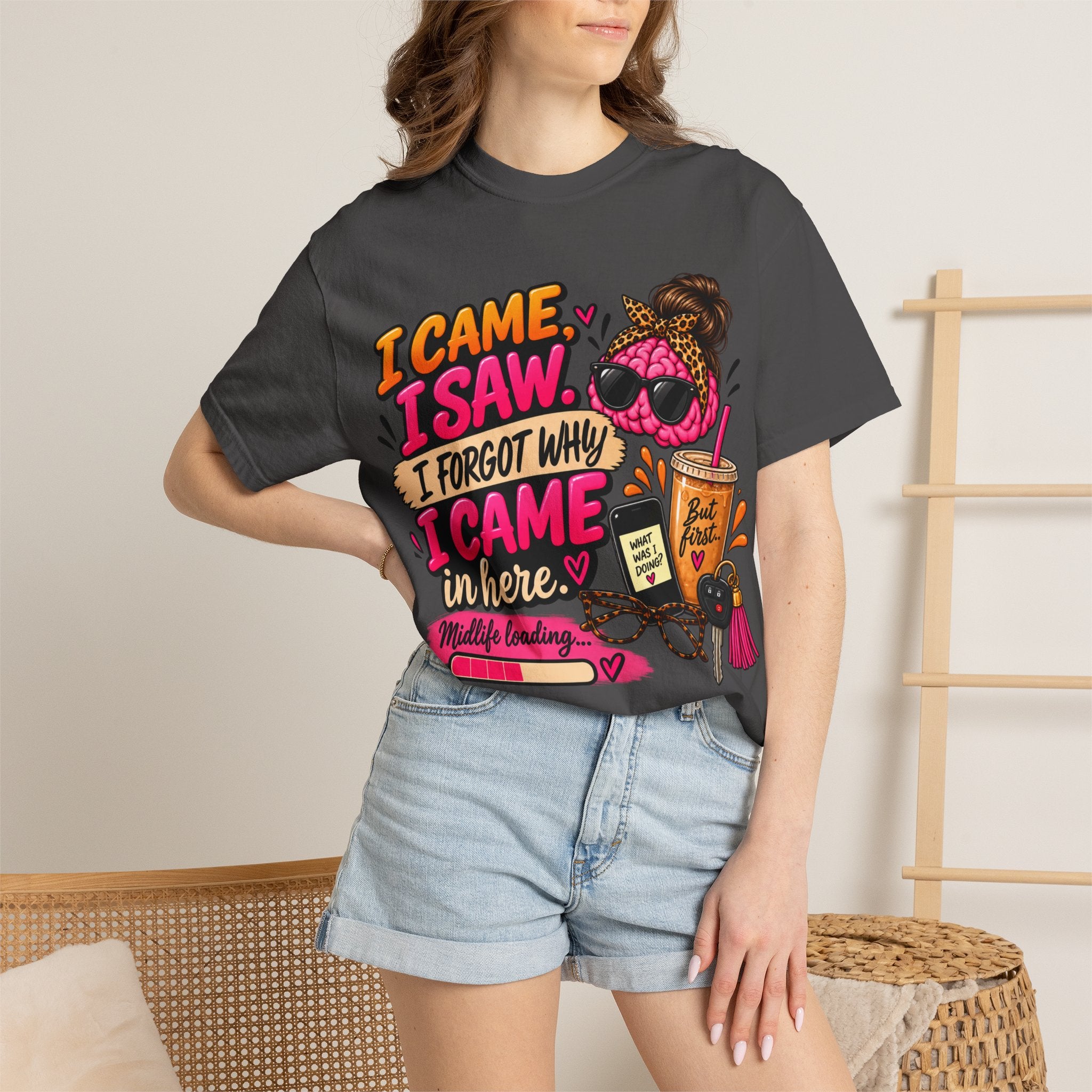 I Came. I Saw. I Forgot Why I Came In Here | Funny Midlife T-Shirt