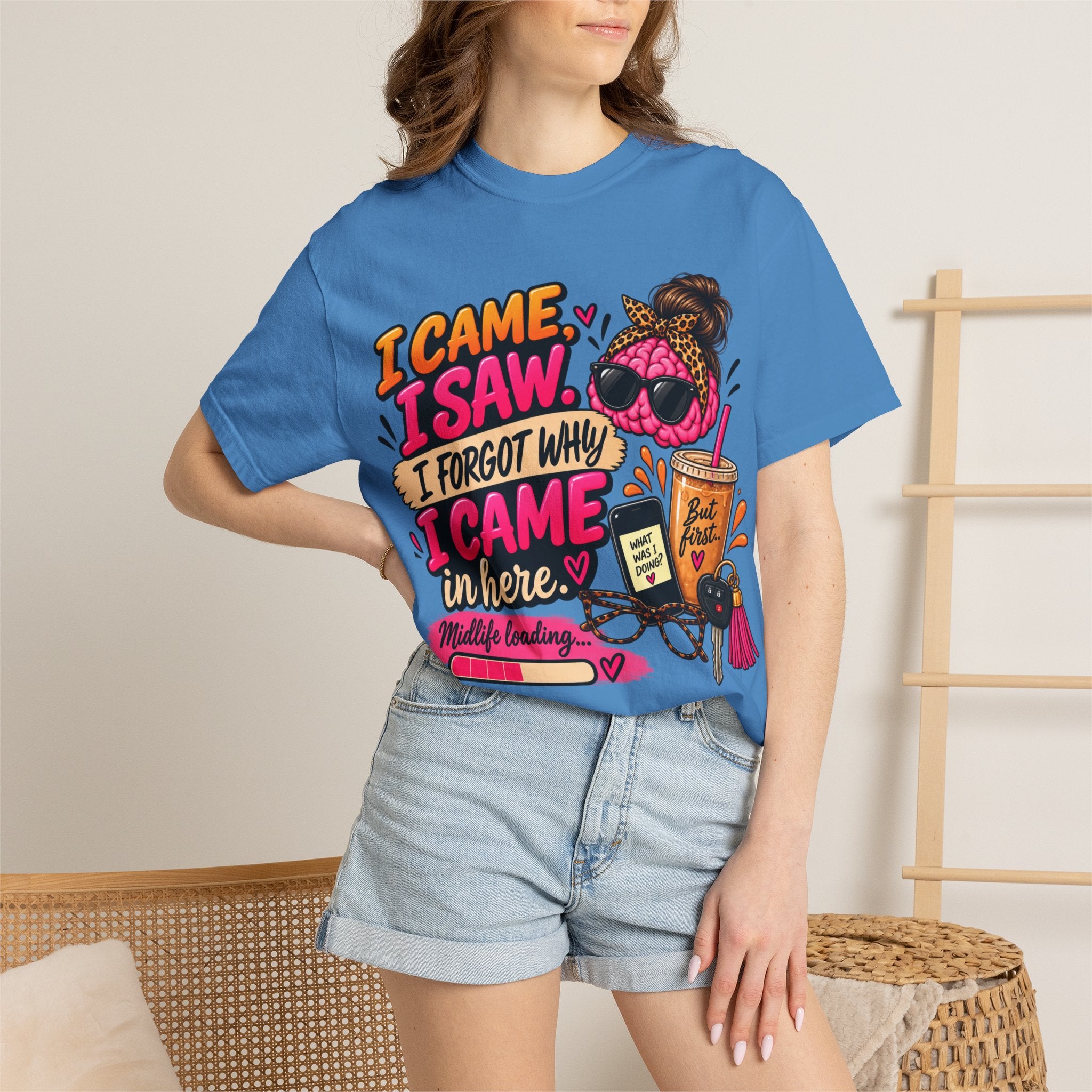 I Came. I Saw. I Forgot Why I Came In Here | Funny Midlife T-Shirt