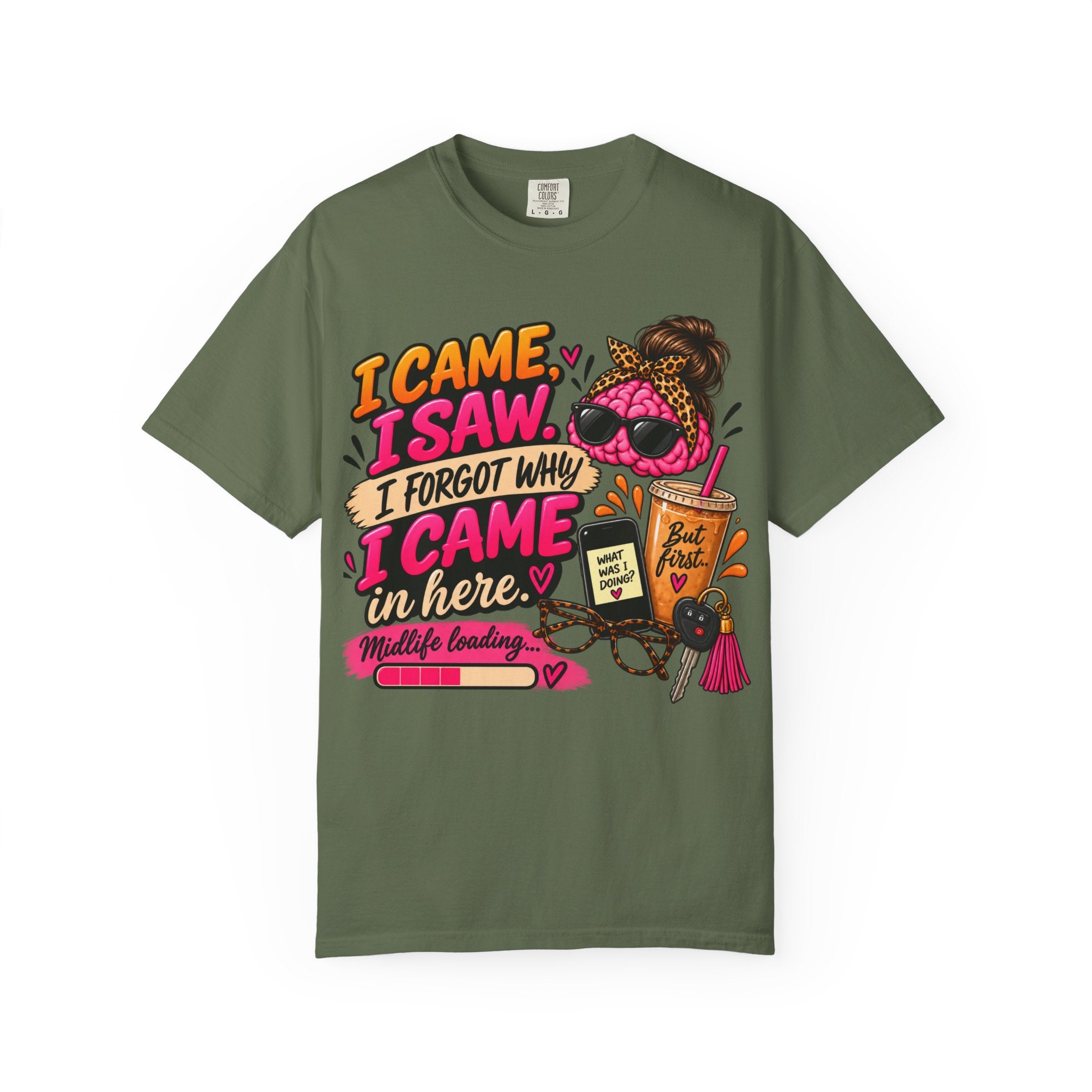 I Came. I Saw. I Forgot Why I Came In Here | Funny Midlife T-Shirt