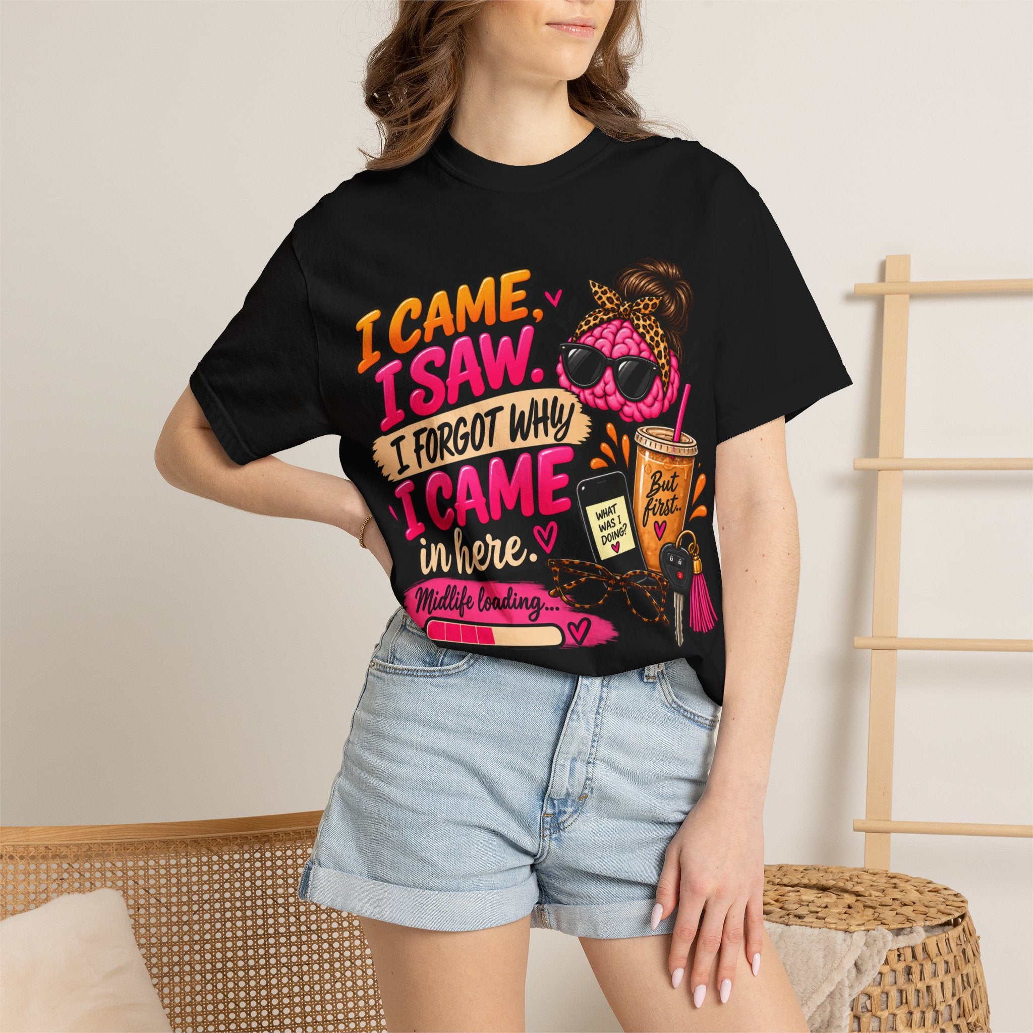 I Came. I Saw. I Forgot Why I Came In Here | Funny Midlife T-Shirt
