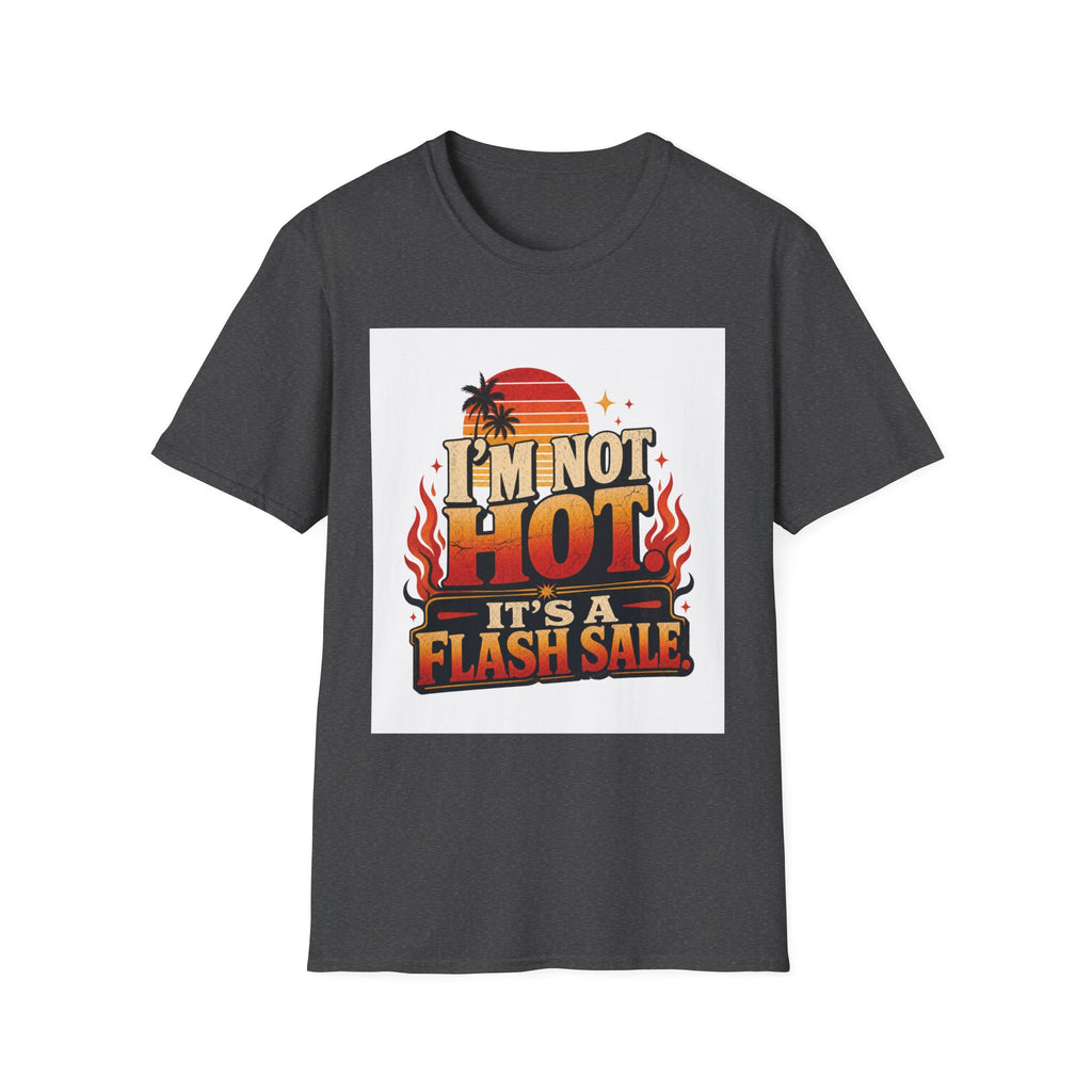 I'm Not Hot It's A Flash Sale Shirt | Funny Menopause Humor Tee | Hot Flash Gift for Women