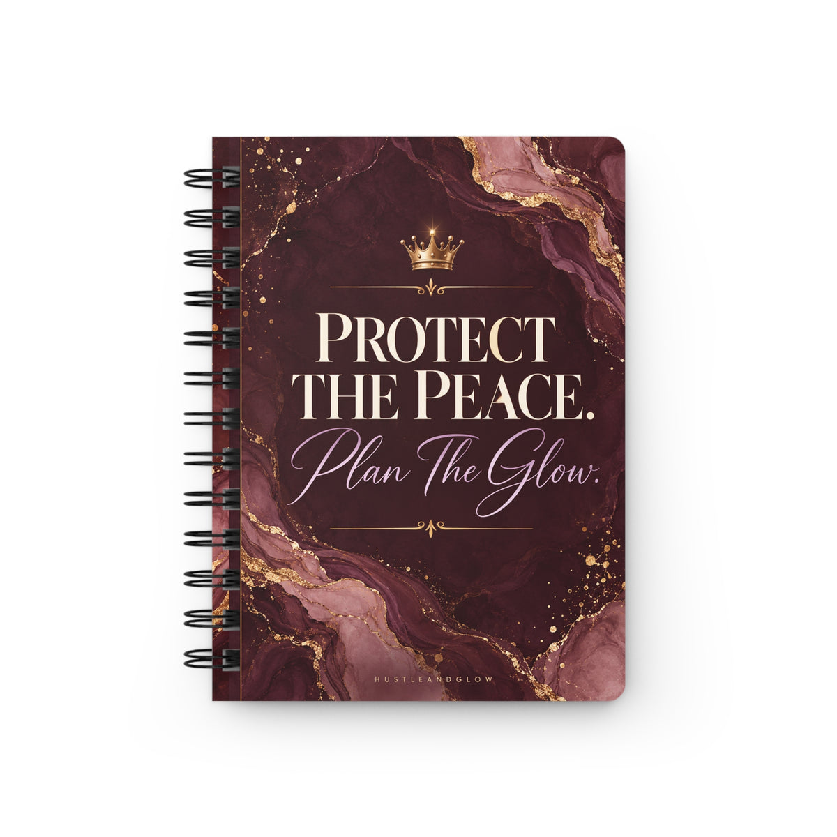 Protect the Peace Spiral Journal | Plan the Glow | HustleAndGlow