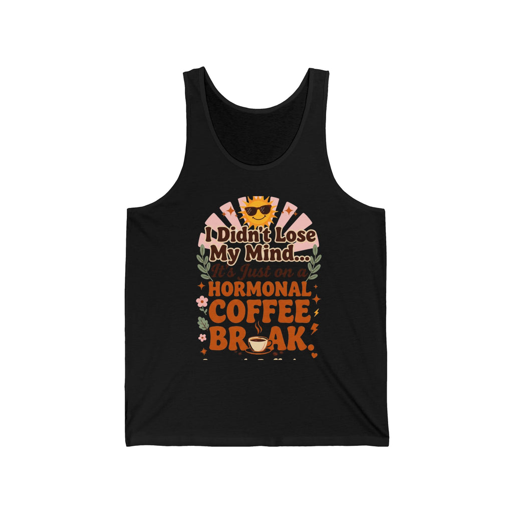 Funny Perimenopause Tank Top | I Didn't Lose My Mind... It's Just on a Hormonal Coffee Break | Women's Retro Coffee Tank