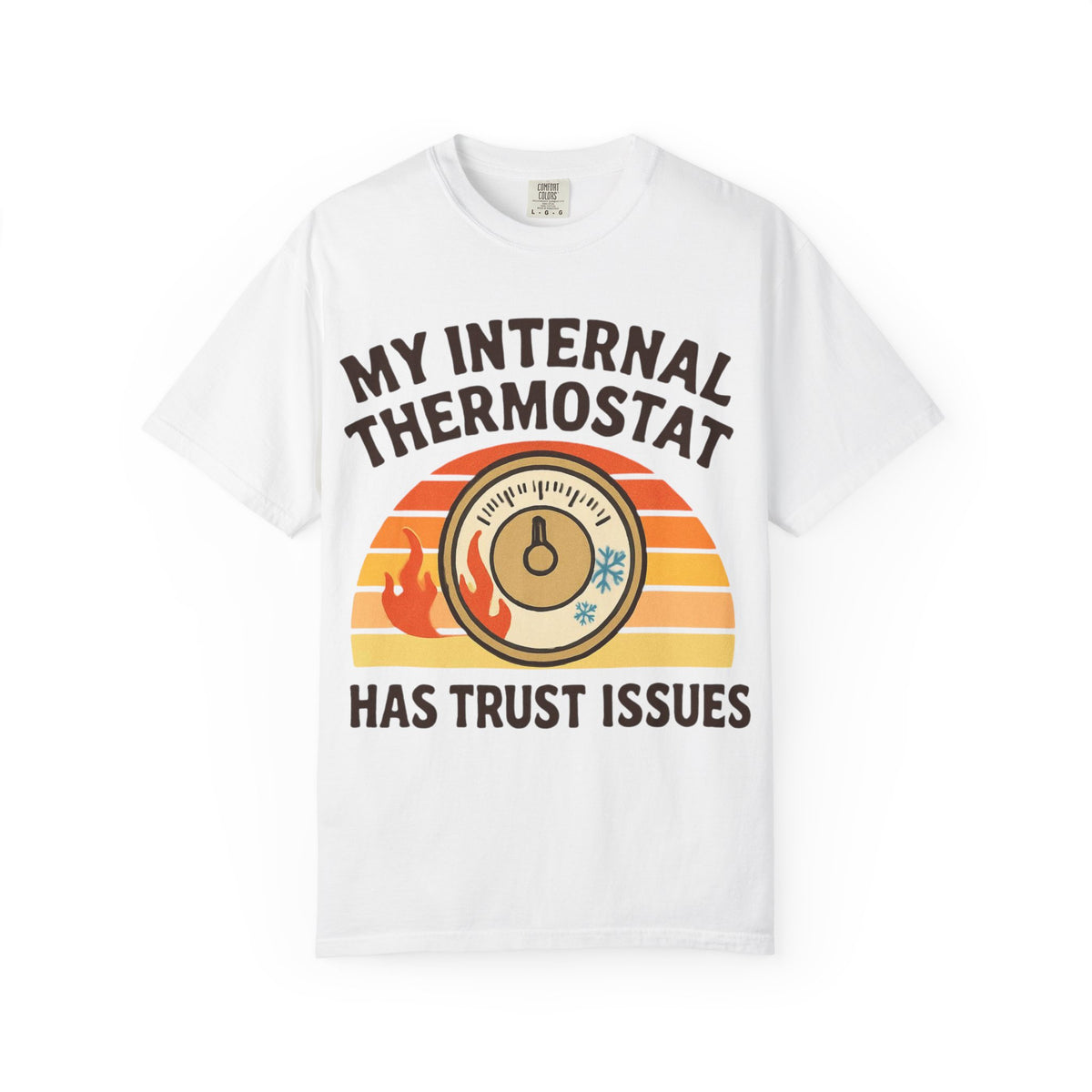 My Internal Thermostat Has Trust Issues | Funny Menopause T-Shirt for Women