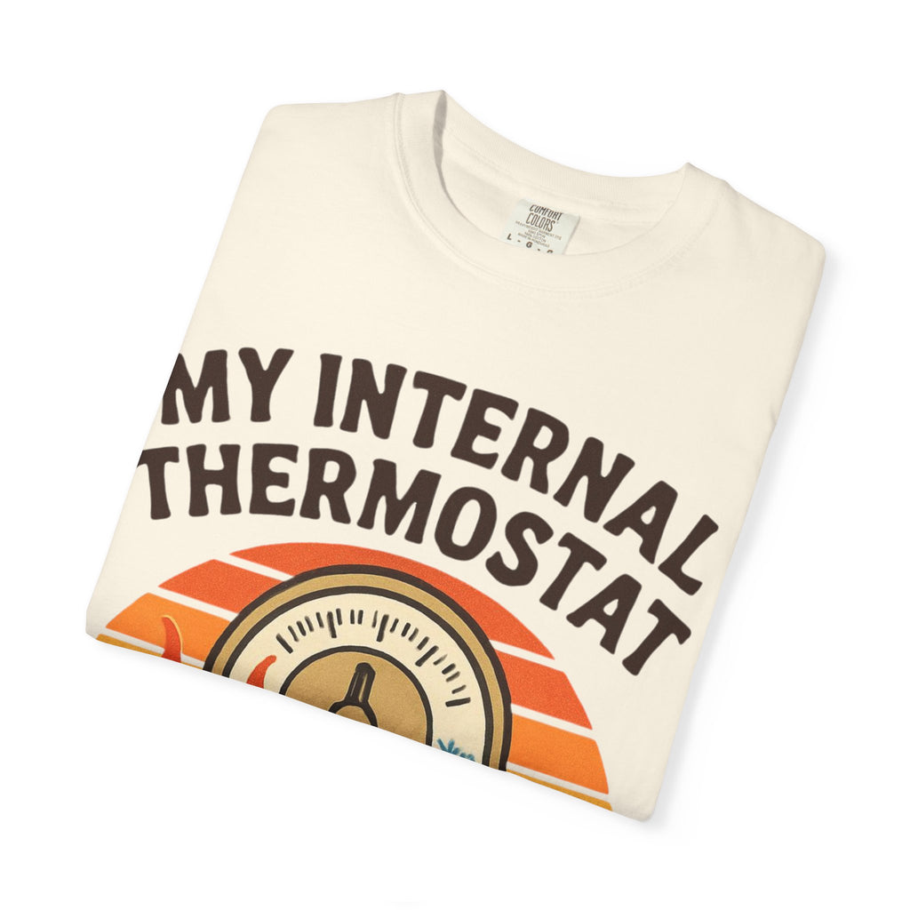My Internal Thermostat Has Trust Issues | Funny Menopause T-Shirt for Women