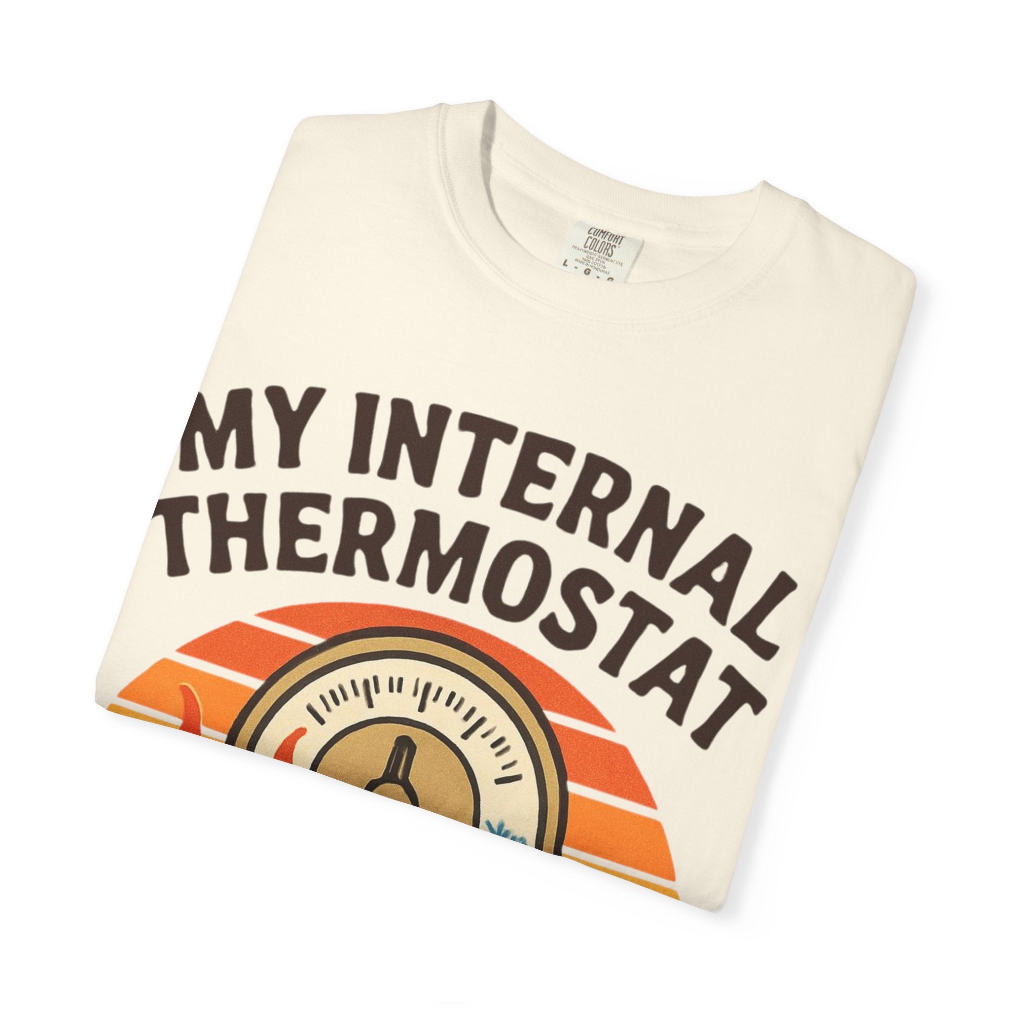 My Internal Thermostat Has Trust Issues | Funny Menopause T-Shirt for Women