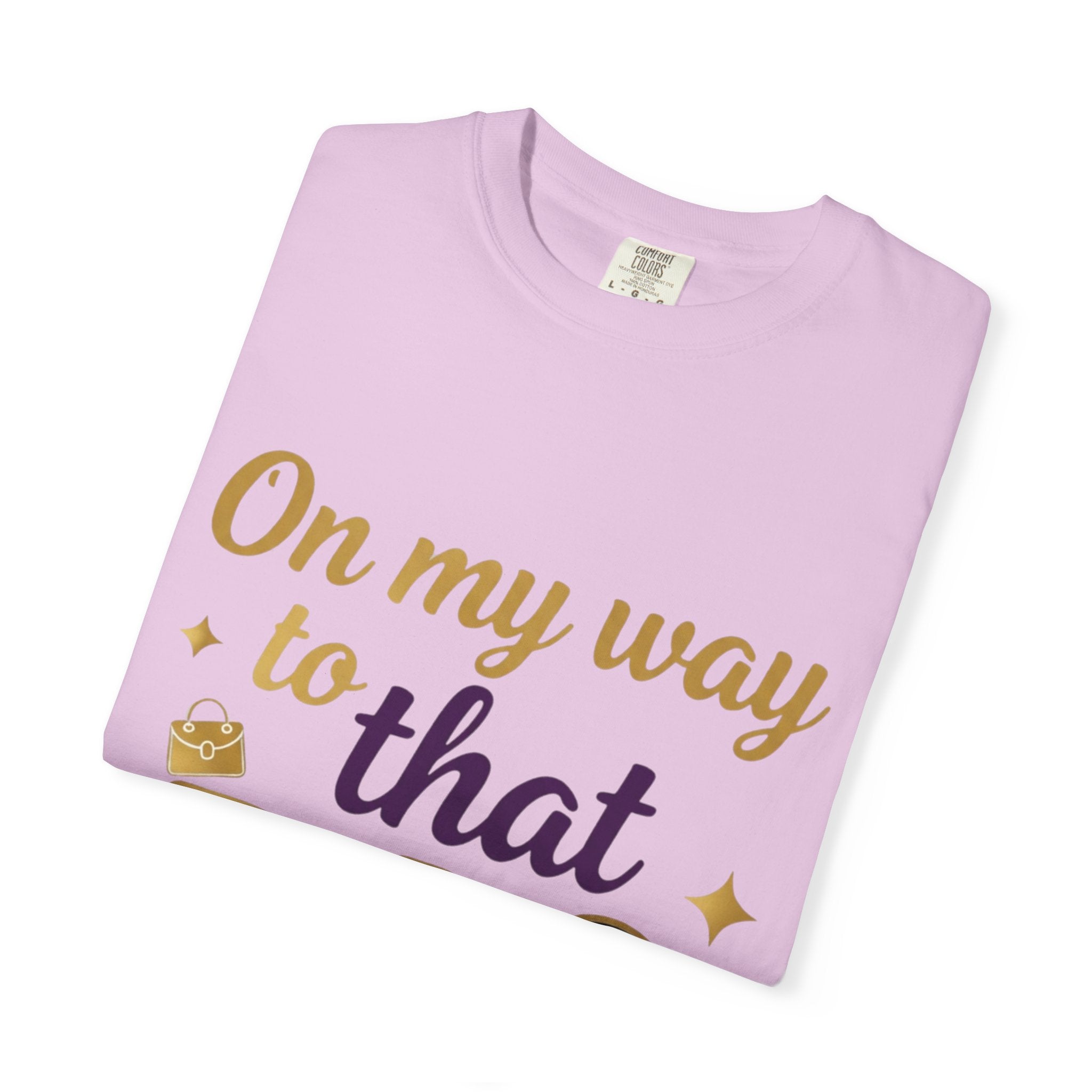 On My Way to That Bag T-Shirt — Motivational Hustle Graphic Tee