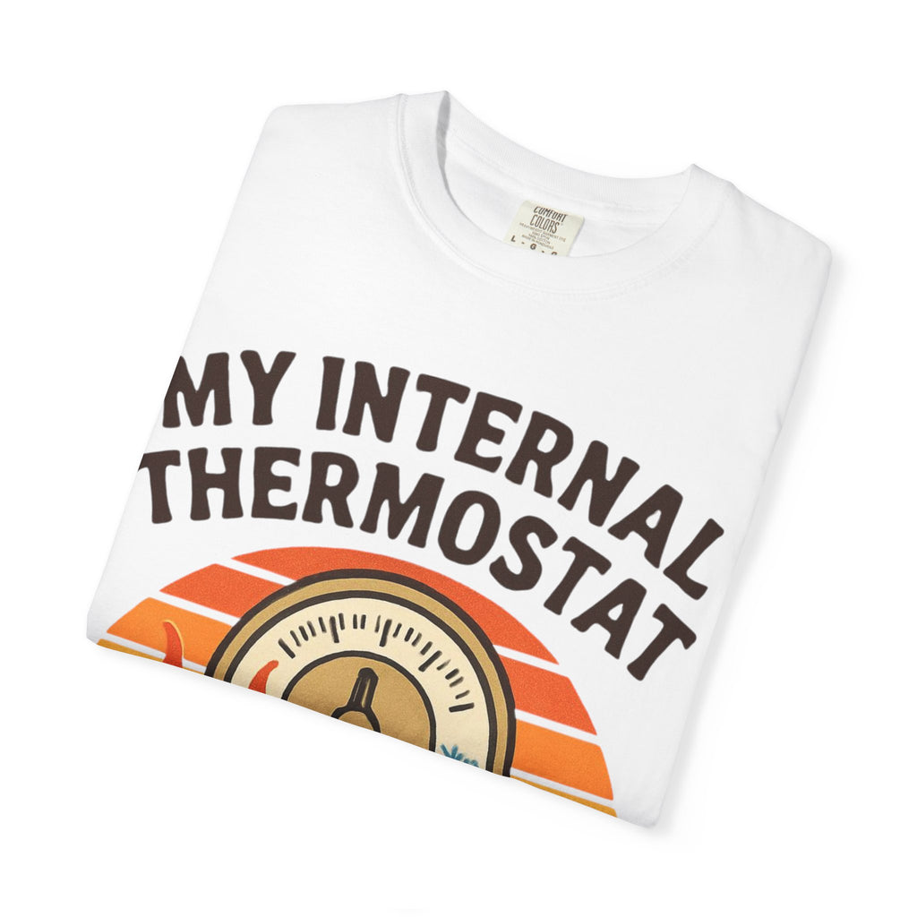 My Internal Thermostat Has Trust Issues | Funny Menopause T-Shirt for Women