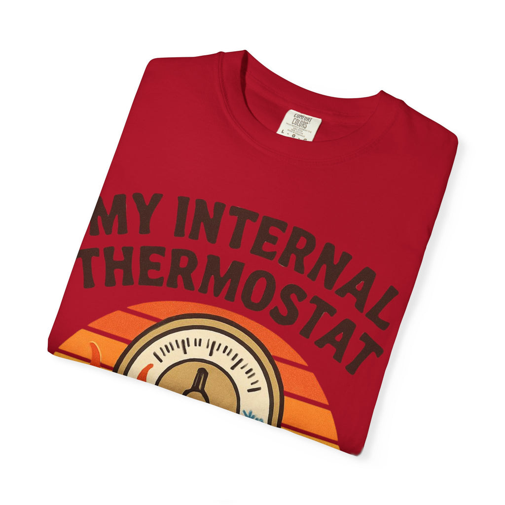 My Internal Thermostat Has Trust Issues | Funny Menopause T-Shirt for Women