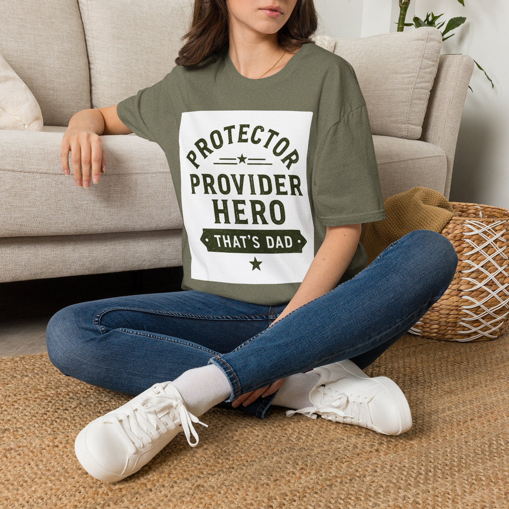 Protector Provider Hero Dad T-Shirt — Father's Day Gift Tee
