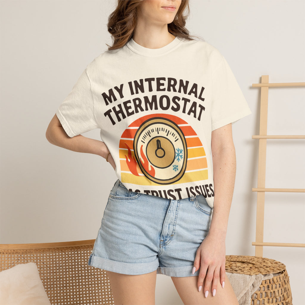 My Internal Thermostat Has Trust Issues | Funny Menopause T-Shirt for Women