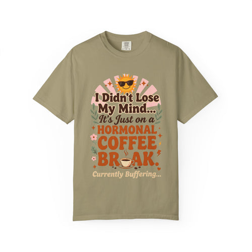 Funny Perimenopause Shirt | I Didn't Lose My Mind… It's Just on a Hormonal Coffee Break | Retro Menopause Tee