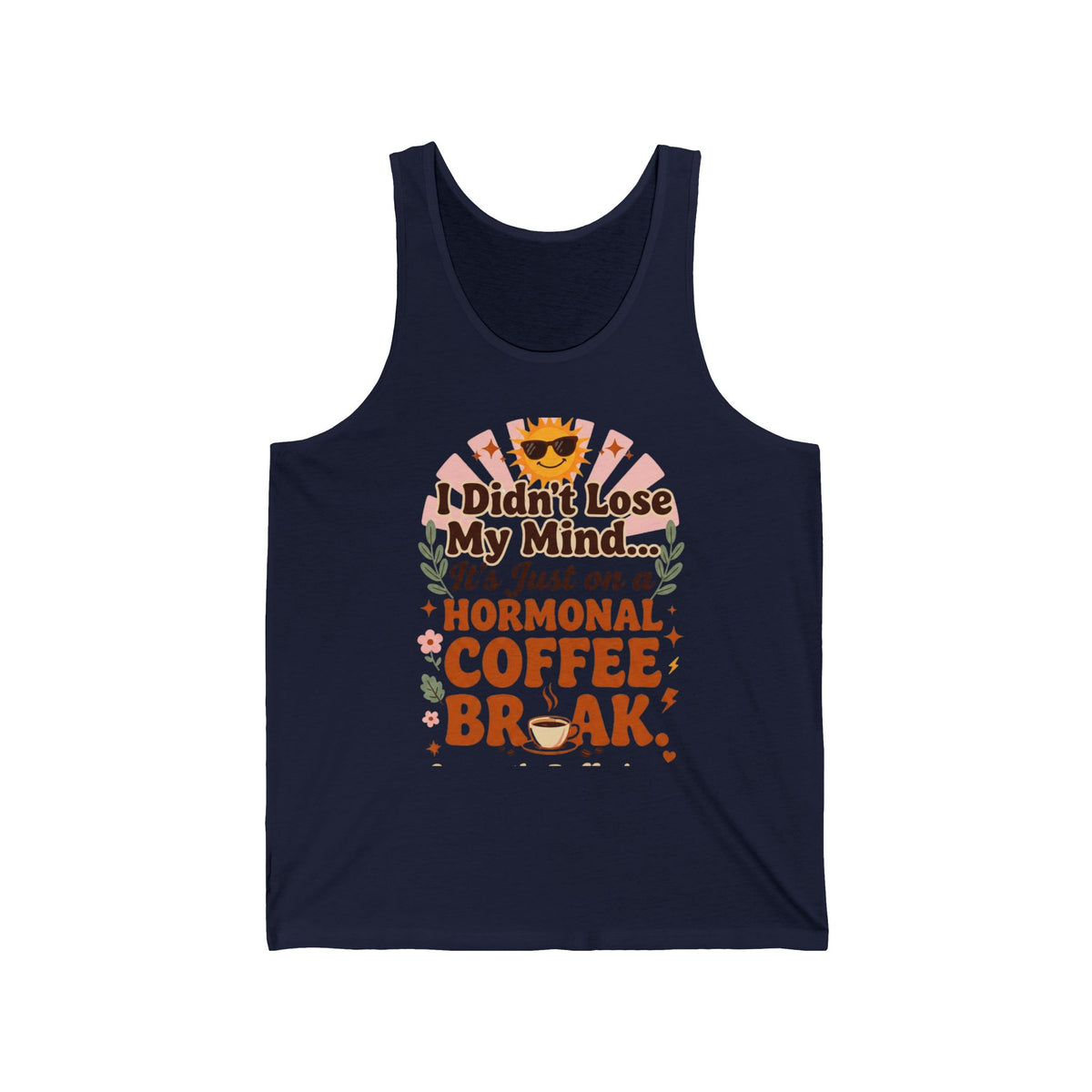 Funny Perimenopause Tank Top | I Didn't Lose My Mind... It's Just on a Hormonal Coffee Break | Women's Retro Coffee Tank