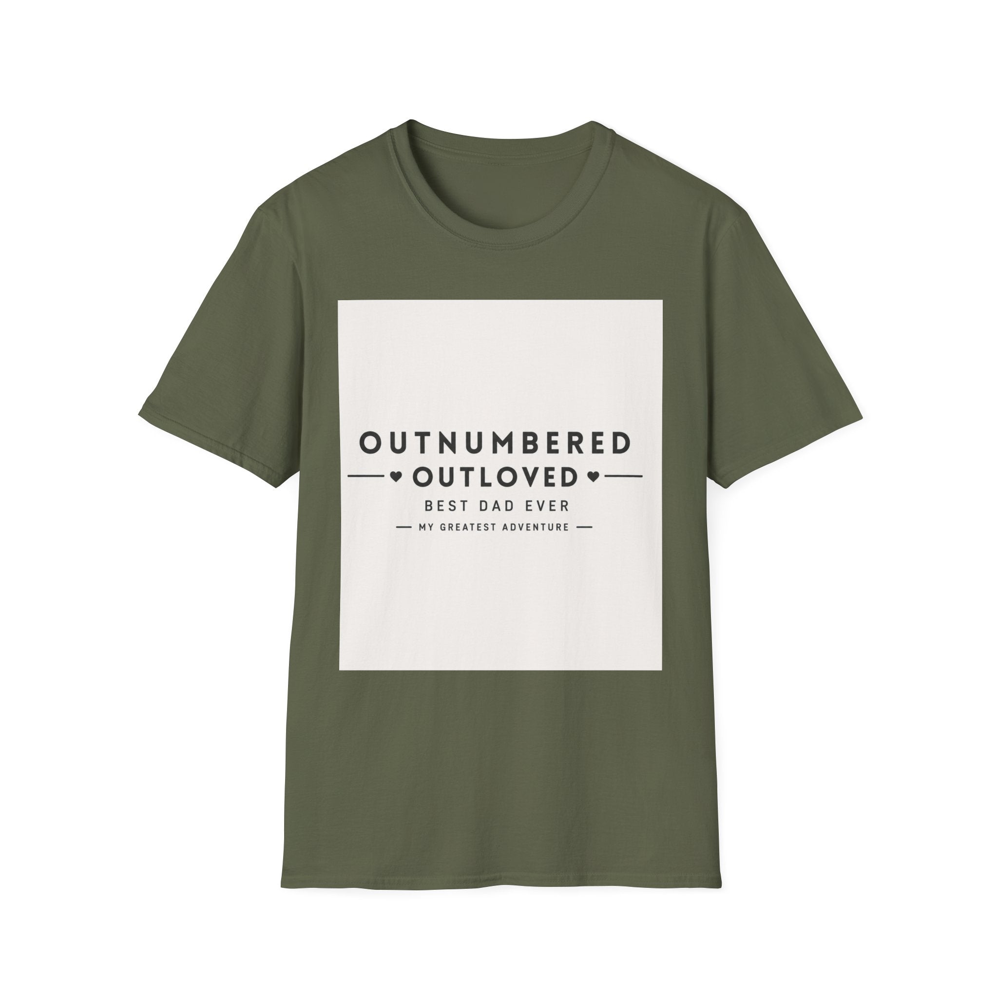 Outnumbered Outloved T-Shirt — 'Best Dad Ever' Family Dad Gift